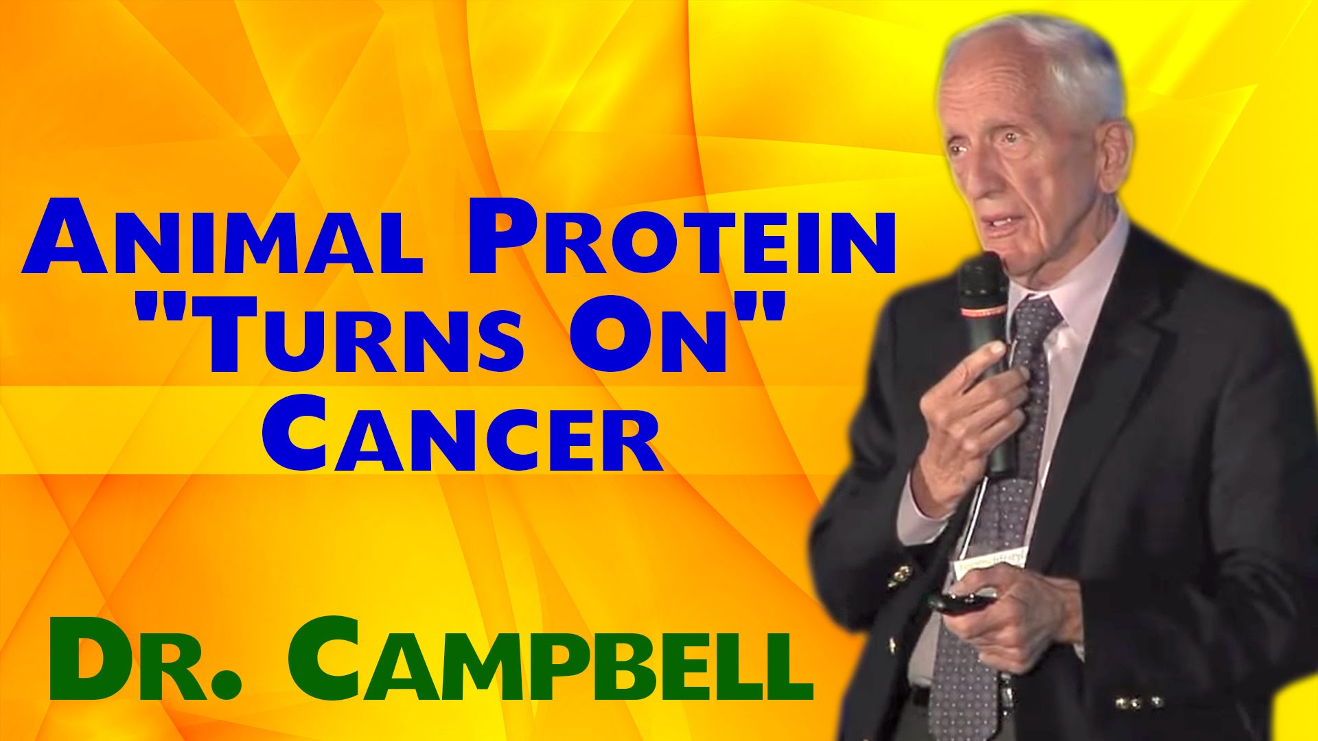 Animal Protein 'Turns On' Cancer Genes - T. Colin Campbell PhD