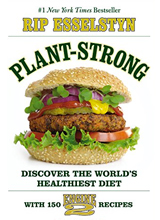 Plant-Strong: Discover the World's Healthiest Diet--with 150 Engine 2 Recipes
