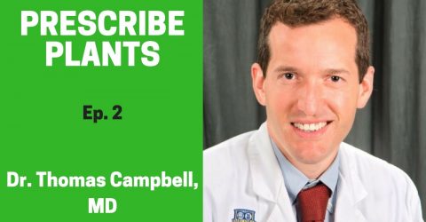 Prescribe Plants, Interview with Dr. Thomas Campbell