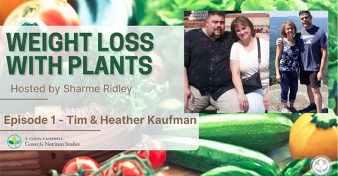 Weight Loss With Plants Episode 1 - Tim & Heather Kaufman