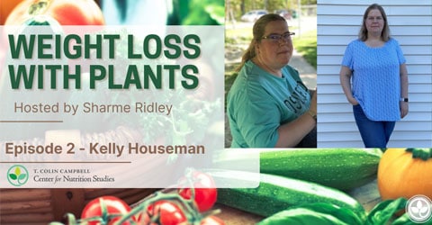 Weight Loss With Plants Episode 2 - Kelly Houseman