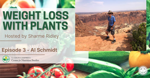 Weight Loss With Plants Episode 3 - Al Schmidt