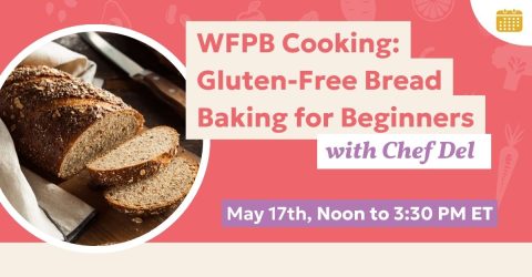 WFPB Cooking: Gluten-Free Bread Baking for Beginners